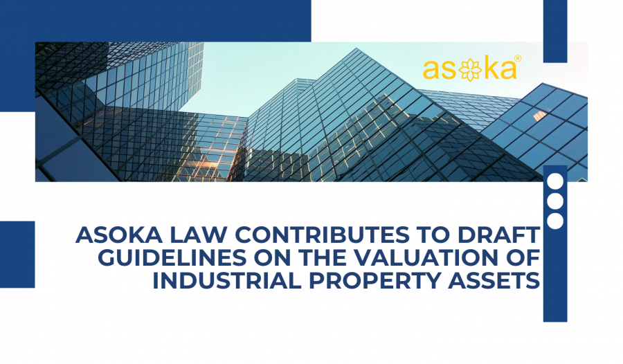 Asoka Law Contributes to Draft Guidelines on the Valuation of Industrial Property Assets
