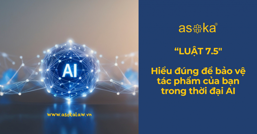 Luật 7.5: Hiểu đúng để bảo vệ tác phẩm trong thời đại AI