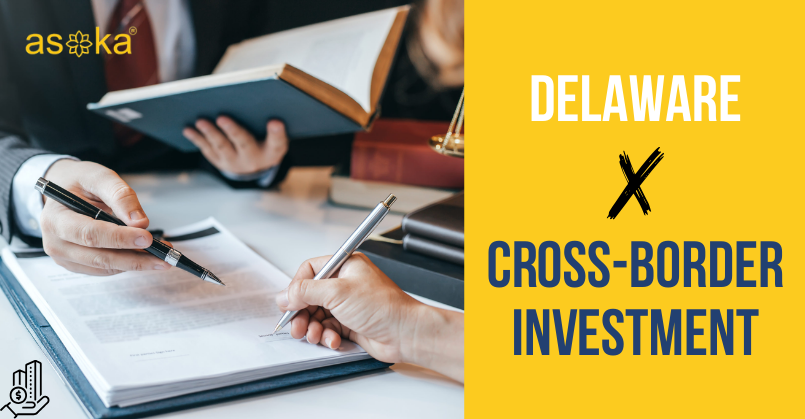 Delaware LLC cho người Việt: Vì sao là lựa chọn hàng đầu cho đầu tư quốc tế