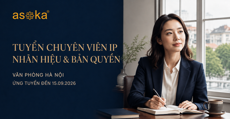 Asoka Law tuyển Chuyên viên IP – Nhãn hiệu & Bản quyền tại Hà Nội